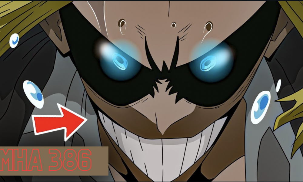 My Hero Academia chapter 386 - ALL MIGHT WILL DIE IN THIS FINAL BATTLE!