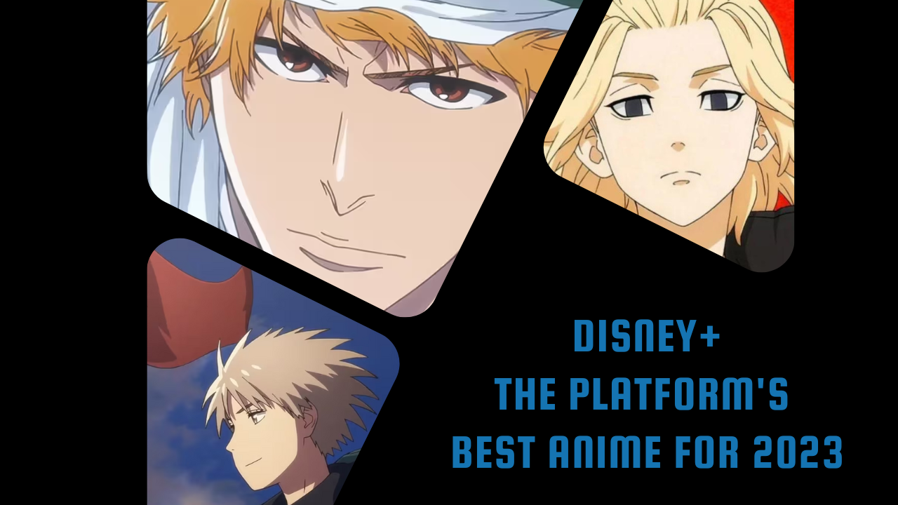 Disney+: The platform's best anime for 2023