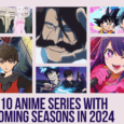 top 10 anime series with upcoming seasons in 2024