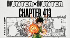 Hunter x Hunter Chapter 413 Finally Finished and Coming in 2026?
