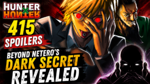 Hunter x Hunter 415 Spoilers: Beyond Netero's Dark Secret Revealed